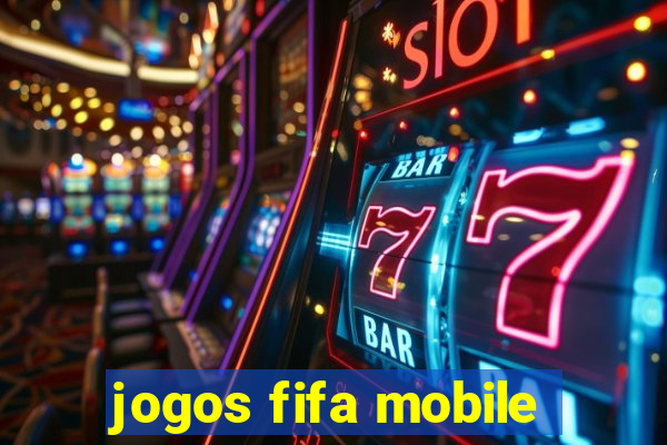 jogos fifa mobile